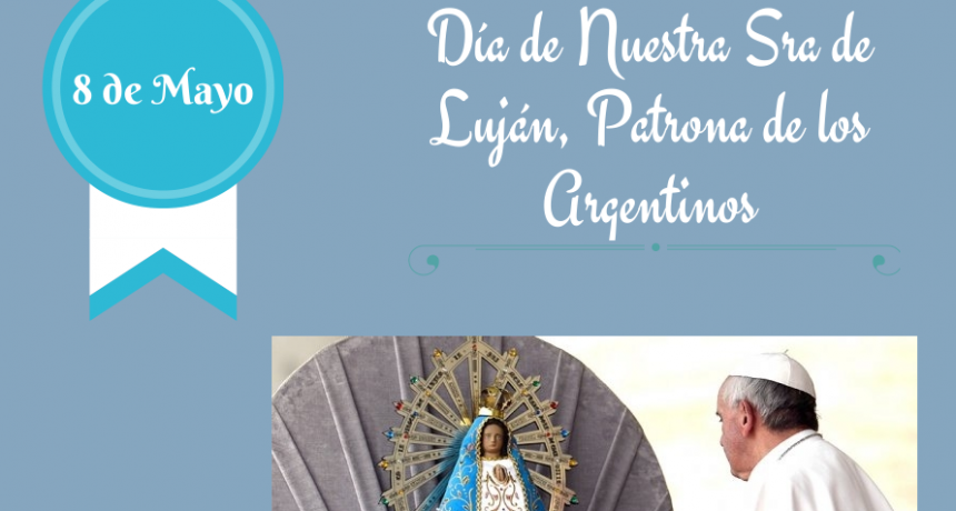 RADIOKTUBRE INFO..- 8 DE MAYO DÍA DE LA VIRGEN DE LUJAN  -Por Simón Suarez..Ver mas..	